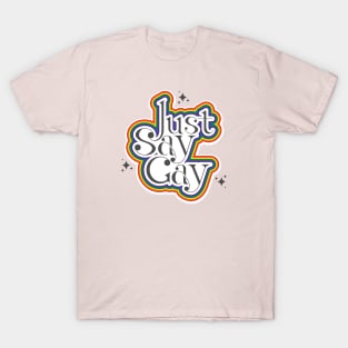 Just Say Gay T-Shirt